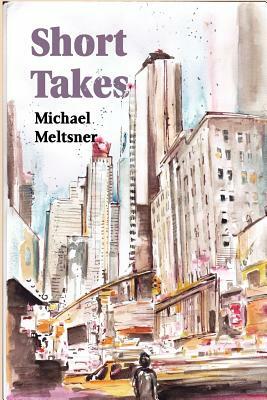 Short Takes by Michael Meltsner