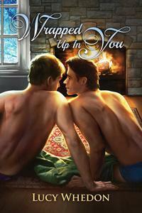 Wrapped Up In You by Lucy Whedon