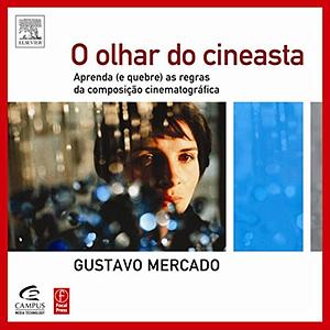 O olhar do cineasta by Gustavo Mercado