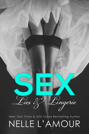 Sex, Lies & Lingerie by Nelle L'Amour