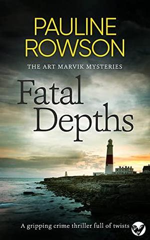 Fatal Depths by Pauline Rowson, Pauline Rowson