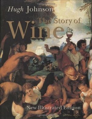 Hugh Johnson's Story of Wine by Hugh Johnson