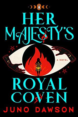 Her Majesty's Royal Coven by Juno Dawson