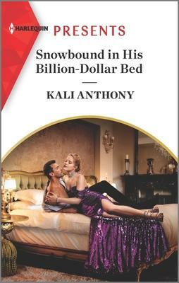 Snowbound in His Billion-Dollar Bed by Kali Anthony