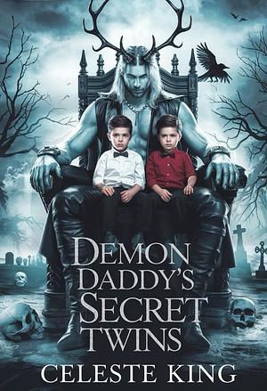 Demon Daddy's Secret Twins  by Celeste King