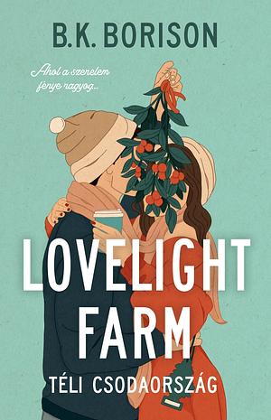 Lovelight Farm - Téli csodaország by B.K. Borison