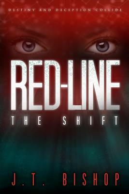 Red-Line: The Shift by J.T. Bishop