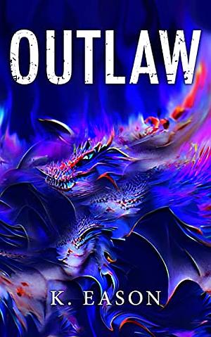 Outlaw by K. Eason