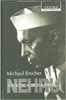 Nehru a Political Biography by Michael Brecher