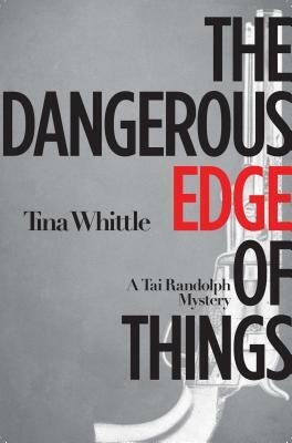 The Dangerous Edge of Things by Tina Whittle