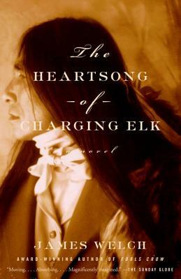 The Heartsong of Charging Elk by James Welch