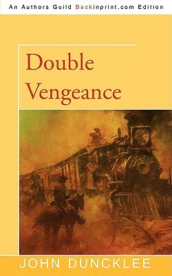 Double Vengeance by John Duncklee