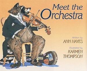 Meet the Orchestra by Ann Hayes, Karmen Thompson