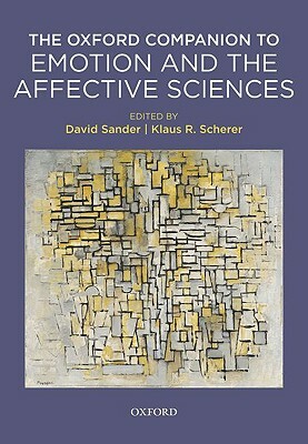 The Oxford Companion to Emotion and the Affective Sciences by 