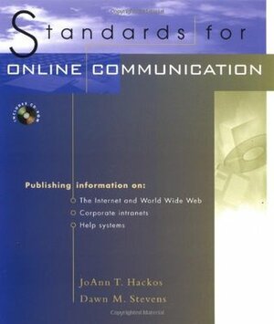 Standards for Online Communication: Publishing Information for the Internet, World Wide Web, Help Systems, Corporate Intranets by JoAnn T. Hackos