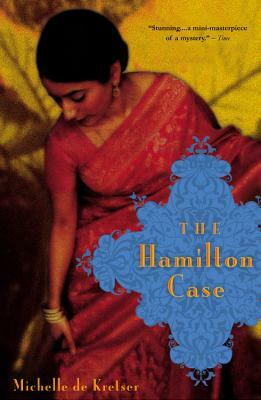 The Hamilton Case by Michelle de Kretser