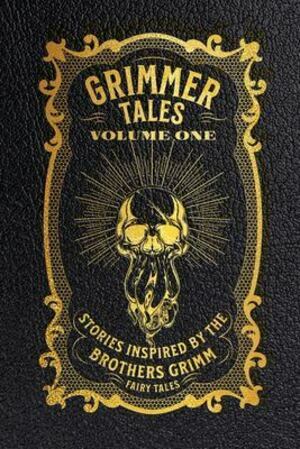 Grimmer Tales: Volume One by Arlene F. Marks, Vivian Caethe, L.J. Hachmeister, Lucienne Diver, Ed Greenwood, Richard Lee Byers, Gama Ray Martinez, Susan J. Morris