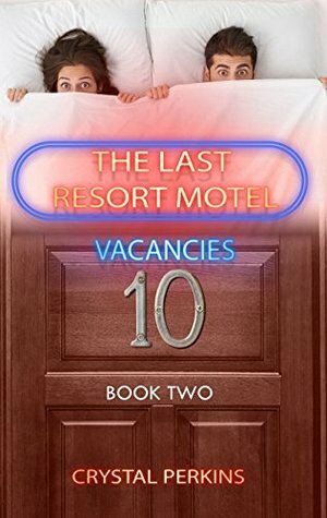 The Last Resort Motel: Room Ten by Crystal Perkins