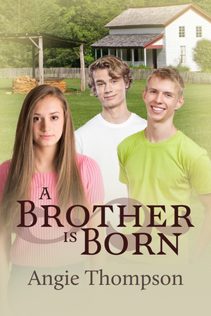 A Brother Is Born by Angie Thompson