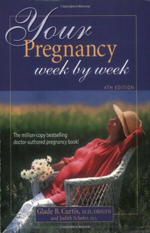 Your Pregnancy Week By Week by Judith Schuler, Glade B. Curtis