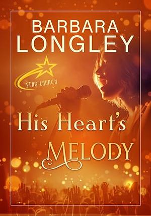  His Heart's Melody by Barbara Longley