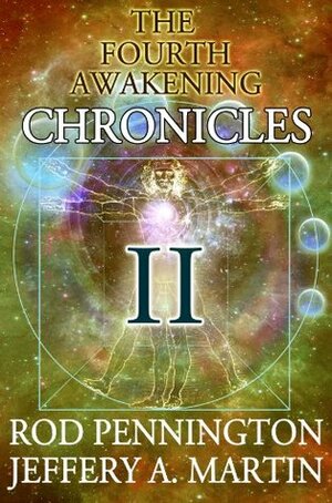 The Fourth Awakening Chronicles II by Jeffery A. Martin, Rod Pennington