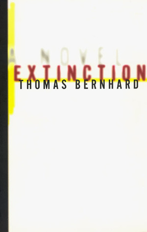 Extinction: A Novel by David McLintock, Thomas Bernhard