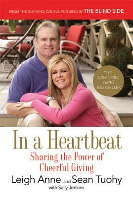 In a Heartbeat: Sharing the Power of Cheerful Giving by Leigh Anne Tuohy, Sean Tuohy, Sally Jenkins