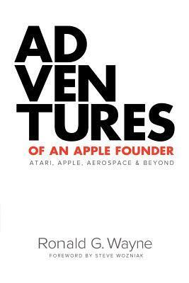 Adventures of an Apple Founder by Ronald G. Wayne, Jillian Baco, Katherine Johnson
