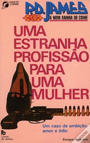 Uma Estranha Profissão para uma Mulher by P.D. James