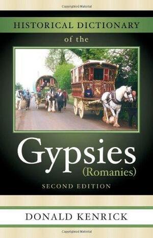 Historical Dictionary of the Gypsies by Donald Kenrick