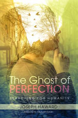 The Ghost of Perfection by Joseph Haward