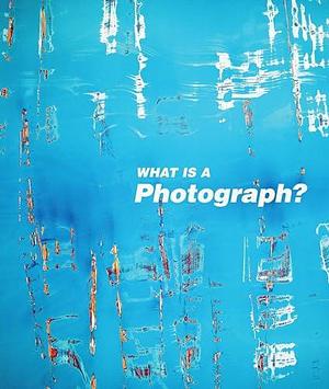 What is a Photograph? by Carol Squiers
