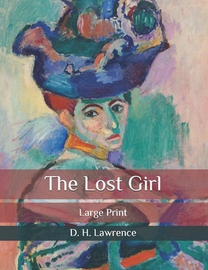 The Lost Girl: Large Print by D.H. Lawrence