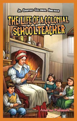 The Life of a Colonial Schoolteacher by Andrea Pelleschi