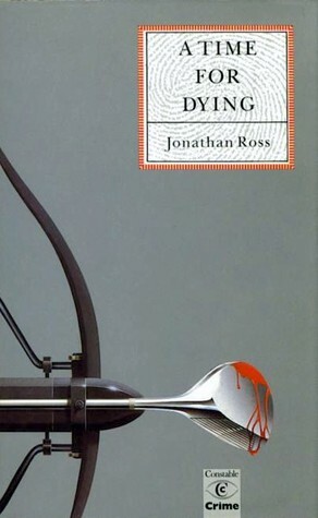 A Time for Dying by Jonathan Ross