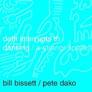 Deth Interrupts Th Dansing: A Strangr Space by Bill Bissett, Pete Danko