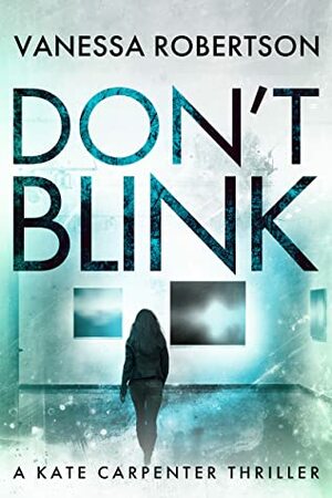 Don't Blink (Kate Carpenter #1) by Vanessa Robertson