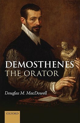 Demosthenes the Orator by Douglas M. MacDowell