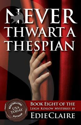 Never Thwart a Thespian by Edie Claire