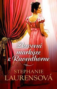 Zkrocení markýze z Raventhorne by Stephanie Laurens