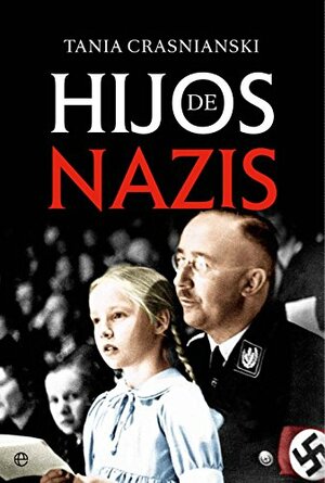 Hijos de Nazis by Tania Crasnianski