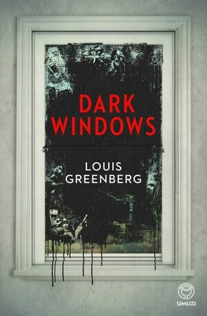 Dark Windows by Louis Greenberg
