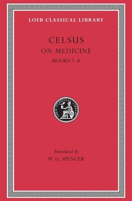 On Medicine, Volume III: Books 7-8 by Celsus