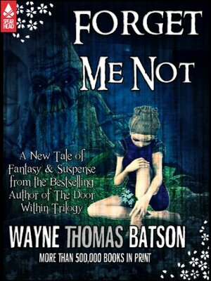 Forget Me Not by Wayne Thomas Batson