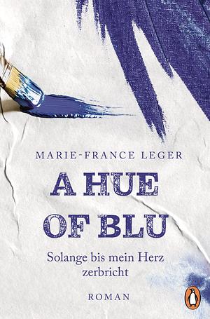 A Hue of Blu by Marie-France Léger