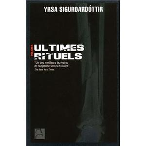 Ultimes Rituels by Yrsa Sigurðardóttir