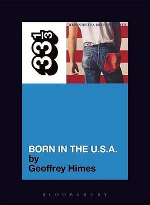 Born in the U.S.A. by Geoffrey Himes