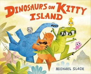 Dinosaurs on Kitty Island by Michael Slack
