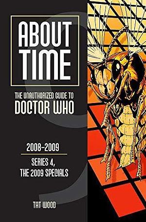 About Time 9: The Unauthorized Guide to Doctor Who by Dorothy Ail, Tat Wood, Tat Wood, Lars Pearson